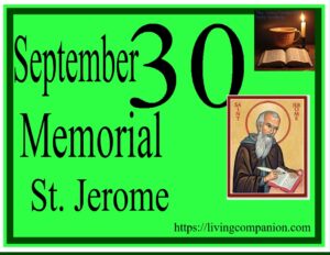 Daily Reflection – Sept. 30 (Memorial, St. Jerome) Monday, 26th Week in Ordinary Time