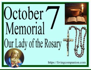 Daily Reflection – October 7 (Memorial, Our Lady of the Rosary)