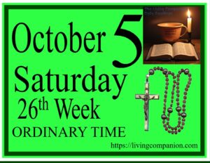 Daily Reflection – Saturday Oct. 5 (26th Week in Ordinary Time Year 2)